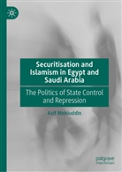 Asif Mohiuddin - Securitisation and Islamism in Egypt and Saudi Arabia