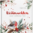 Irmgard Erath - Weihnachten - unser schönstes Fest
