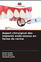 Kiran Gadre, Samir Joshi, Vaishali Joshi - Aspect chirurgical des implants endo-osseux en forme de racine
