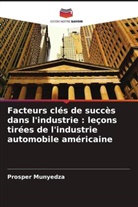Prosper Munyedza - Facteurs clés de succès dans l'industrie : leçons tirées de l'industrie automobile américaine