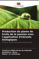 Anailson S. Alves, Francisco Hélio Alves de Andrade, Maria I. B. Clemente - Production de plants de fruits de la passion avec l'application d'intrants biologiques