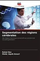 Mohd. Aquib Ansari, Rahat Naz - Segmentation des régions cérébrales