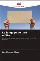 Iulo Almeida Alves - Le langage de l'art militant