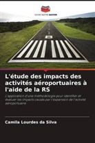 Camila Lourdes Da Silva - L'étude des impacts des activités aéroportuaires à l'aide de la RS