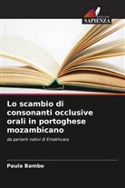 Paula Bambo - Lo scambio di consonanti occlusive orali in portoghese mozambicano