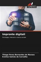 Evelise Galvão de Carvalho, Thiago Perez Bernardes de Moraes - Impronte digitali