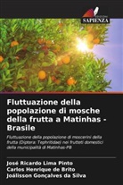 Carlos Henrique de Brito, José Ricardo Lima Pinto, Joálisson Gonçalves Da Silva - Fluttuazione della popolazione di mosche della frutta a Matinhas - Brasile
