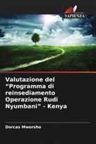 Dorcas Mworsho - Valutazione del "Programma di reinsediamento Operazione Rudi Nyumbani" - Kenya