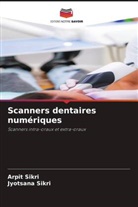 Arpit Sikri, Jyotsana Sikri - Scanners dentaires numériques