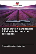 Prabhu Manickam Natarajan - Régénération parodontale à l'aide de facteurs de croissance
