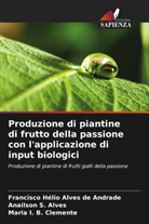 Anailson S. Alves, Francisco Hélio Alves de Andrade, Maria I. B. Clemente - Produzione di piantine di frutto della passione con l'applicazione di input biologici