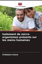 Chidubem Anene - Isolement de micro-organismes présents sur les mains humaines