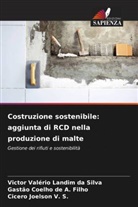 Gastão Coelho de A. Filho, Cicero Joelson V. S., Victor Valério Landim Da Silva - Costruzione sostenibile: aggiunta di RCD nella produzione di malte