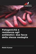Mohit Kumar - Patogenicità e resistenza agli antibiotici: due facce della stessa medaglia