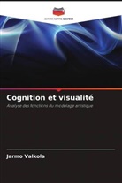 Jarmo Valkola - Cognition et visualité