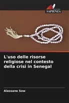 Alassane SOW - L'uso delle risorse religiose nel contesto della crisi in Senegal