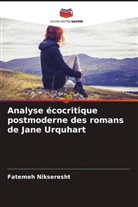 Fatemeh Nikseresht - Analyse écocritique postmoderne des romans de Jane Urquhart