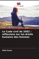 Sibel Kama - Le Code civil de 2002 : réflexions sur les droits humains des femmes