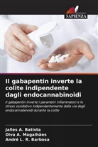 Jalles A. Batista, Diva A. Magalhães, André L. R. Barbosa - Il gabapentin inverte la colite indipendente dagli endocannabinoidi