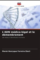 Marek Henryque Ferreira Ekert - L'ADN médico-légal et le démembrement