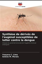 Ynayara C. Lima, Selene M. Morais - Synthèse de dérivés de l'eugénol susceptibles de lutter contre la dengue