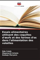 Ode Caleb, Ikubaje Maryann, Okpanachi Uchele - Essais alimentaires utilisant des coquilles d'oeufs et des farines d'os dans l'alimentation des volailles