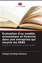 Felippe Santiago Barbosa - Évaluation d'un modèle économique et financier dans une entreprise qui recycle les DEEE