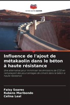 Celina Leal, Rubens Maribondo, Faisy Soares - Influence de l'ajout de métakaolin dans le béton à haute résistance