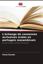 Paula Bambo - L'échange de consonnes occlusives orales en portugais mozambicain