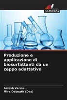 Mira Debnath (Das), Ashish Verma - Produzione e applicazione di biosurfattanti da un ceppo adattativo