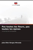 João Elter Borges Miranda - Pas toutes les fleurs, pas toutes les épines
