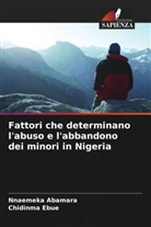 Nnaemeka Abamara, Chidinma Ebue - Fattori che determinano l'abuso e l'abbandono dei minori in Nigeria