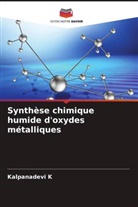 Kalpanadevi K - Synthèse chimique humide d'oxydes métalliques
