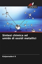 Kalpanadevi K - Sintesi chimica ad umido di ossidi metallici