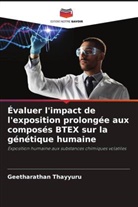 Geetharathan Thayyuru - Évaluer l'impact de l'exposition prolongée aux composés BTEX sur la génétique humaine