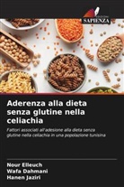 Wafa Dahmani, Nour Elleuch, Hanen Jaziri - Aderenza alla dieta senza glutine nella celiachia