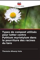 Theresia Afeanyi Azia - Types de compost utilisés pour lutter contre Pythium myriotylum dans la pourriture des racines du taro