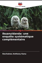 Ikechukwu Anthony Kanu - Ibuanyidanda: une enquête systématique complémentaire