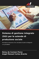 Angel  Manuel Cortez Bracho, Angel Manuel Cortez Bracho, Deisy de Carmen Perez - Sistema di gestione integrato (SGI) per le aziende di produzione sociale