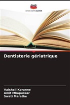 Vaishali Koranne, Swati Marathe, Amit Mhapuskar - Dentisterie gériatrique