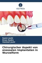 Kiran Gadre, Samir Joshi, Vaishali Joshi - Chirurgischer Aspekt von enossalen Implantaten in Wurzelform