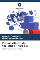 Chandran Jagathessan, Eswaran TAMILSELVI - Fortschritte in der topischen Therapie