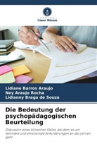 Ney Araujo Rocha, Lidiane Barros Araujo, Braga de, Lidianny Braga de Souza - Die Bedeutung der psychopädagogischen Beurteilung