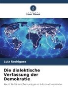 Luiz Rodrigues - Die dialektische Verfassung der Demokratie