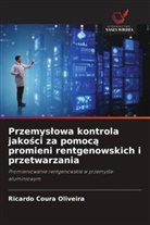 Ricardo Coura Oliveira - Przemyslowa kontrola jakosci za pomoca promieni rentgenowskich i przetwarzania
