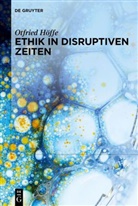 Otfried Höffe - Ethik in disruptiven Zeiten