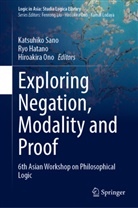 Ryo Hatano, Hiroakira Ono, Katsuhiko Sano - Exploring Negation, Modality and Proof