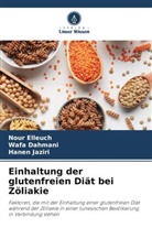 Wafa Dahmani, Nour Elleuch, Hanen Jaziri - Einhaltung der glutenfreien Diät bei Zöliakie