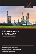 Mukhabbat Khatamova, Nozima Odilova, Bekhruzjon Omanov - TECHNOLOGIA CHEMICZNA
