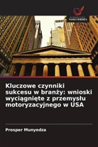 Prosper Munyedza - Kluczowe czynniki sukcesu w branzy: wnioski wyciagniete z przemyslu motoryzacyjnego w USA